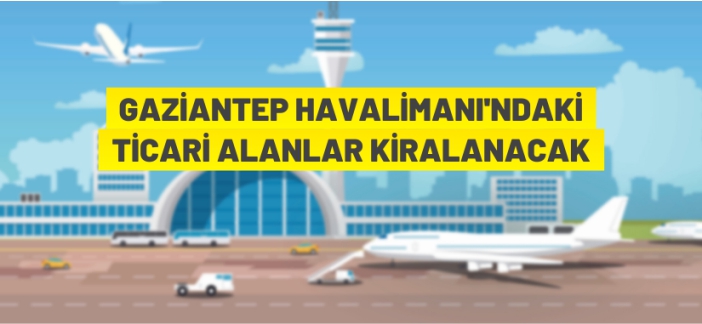DHMİ, Gaziantep Havalimanındaki ticari alanları kiraya verecek