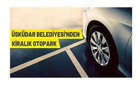 Üsküdar’da 100 Araçlık Otopark Kiralanacak