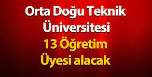 Orta Doğu Teknik Üniversitesi 13 Öğretim Üyesi Alacak