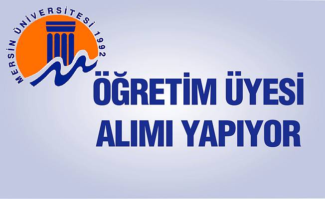 Mersin Üniversitesi 19 Öğretim üyesi alacak