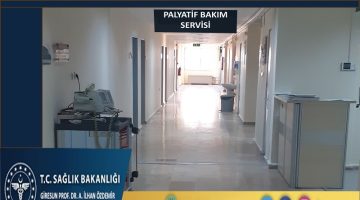 Giresun A. İlhan Özdemir Devlet Hastanesi’ne Palyatif Bakım Servisi Açıldı!