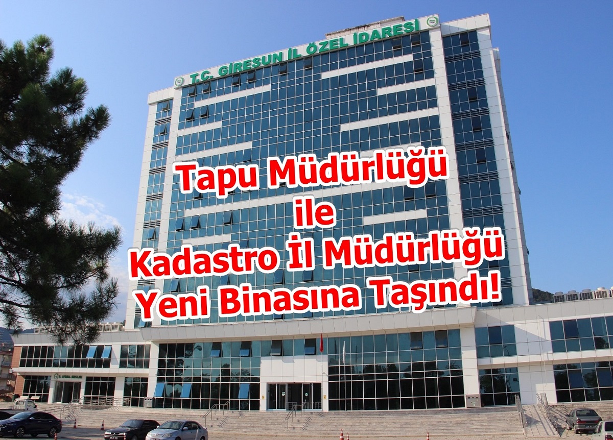 Tapu Müdürlüğü ile Kadastro İl Müdürlüğü Yeni Binasına Taşındı