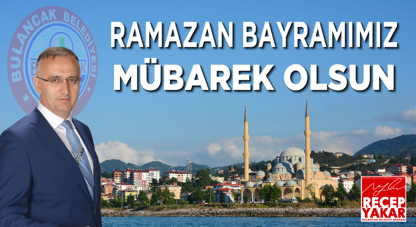 Başkan Yakar’dan Ramazan Bayramı Mesajı