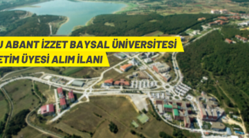 Bolu Abant İzzet Baysal Üniversitesi 10 Öğretim Üyesi alacak