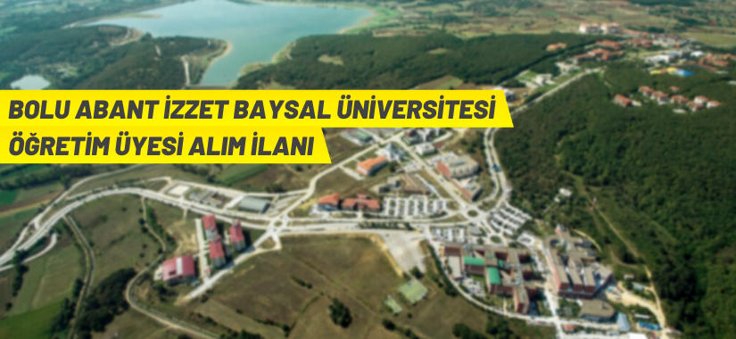 Bolu Abant İzzet Baysal Üniversitesi 10 Öğretim Üyesi alacak