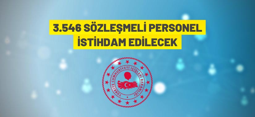 İçişleri Bakanlığı’ndan Sözleşmeli Personel alım ilanı