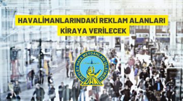 DHMİ, havalimanlarındaki reklam alanlarını kiraya veriyor