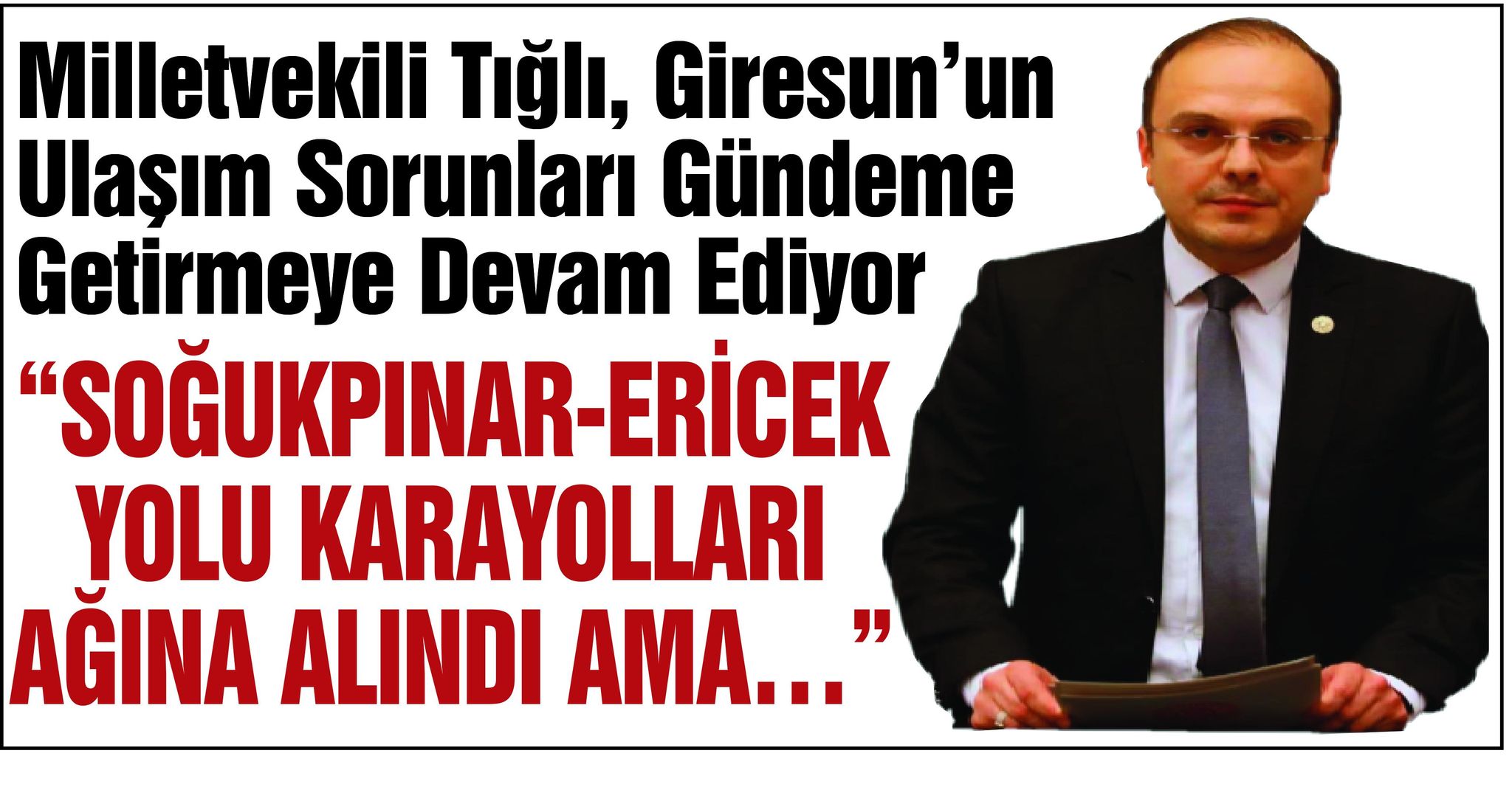 Necati Tığlı, Giresun’un Ulaşım Sorunları Gündeme Getirmeye Devam Ediyor