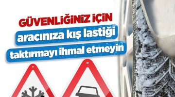 Vali Ünlü’den Kış Lastiği Uyarısı!