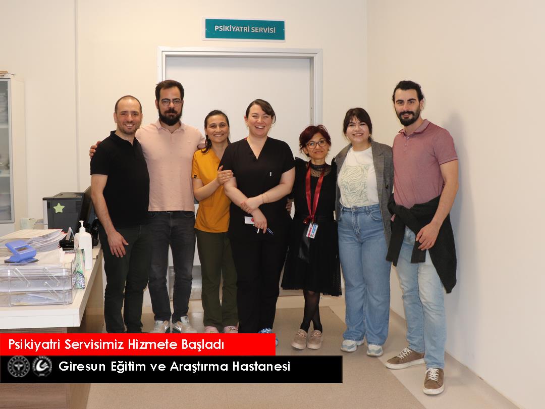 GİRESUN EĞİTİM VE ARAŞTIRMA HASTANESİNDE PSİKİYATRİ SERVİSİ HİZMETE BAŞLADI