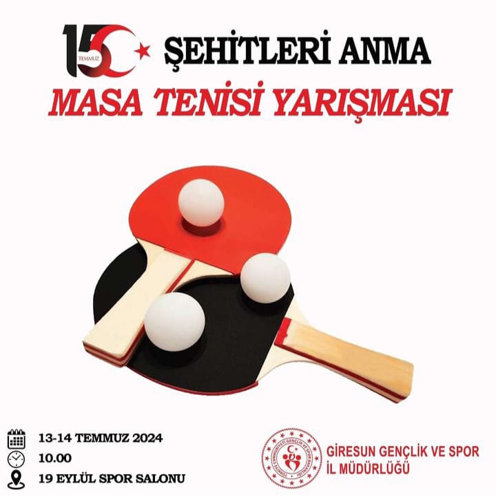 15 TEMMUZ ŞEHİTLERİ ANMA MASA TENİSİ YARIŞMASI DÜZENLENECEK