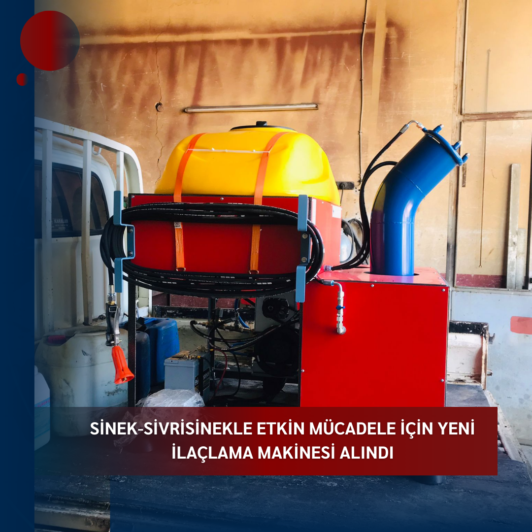 SİNEK-SİVRİSİNEKLE ETKİN MÜCADELE İÇİN YENİ İLAÇLAMA MAKİNESİ ALINDI