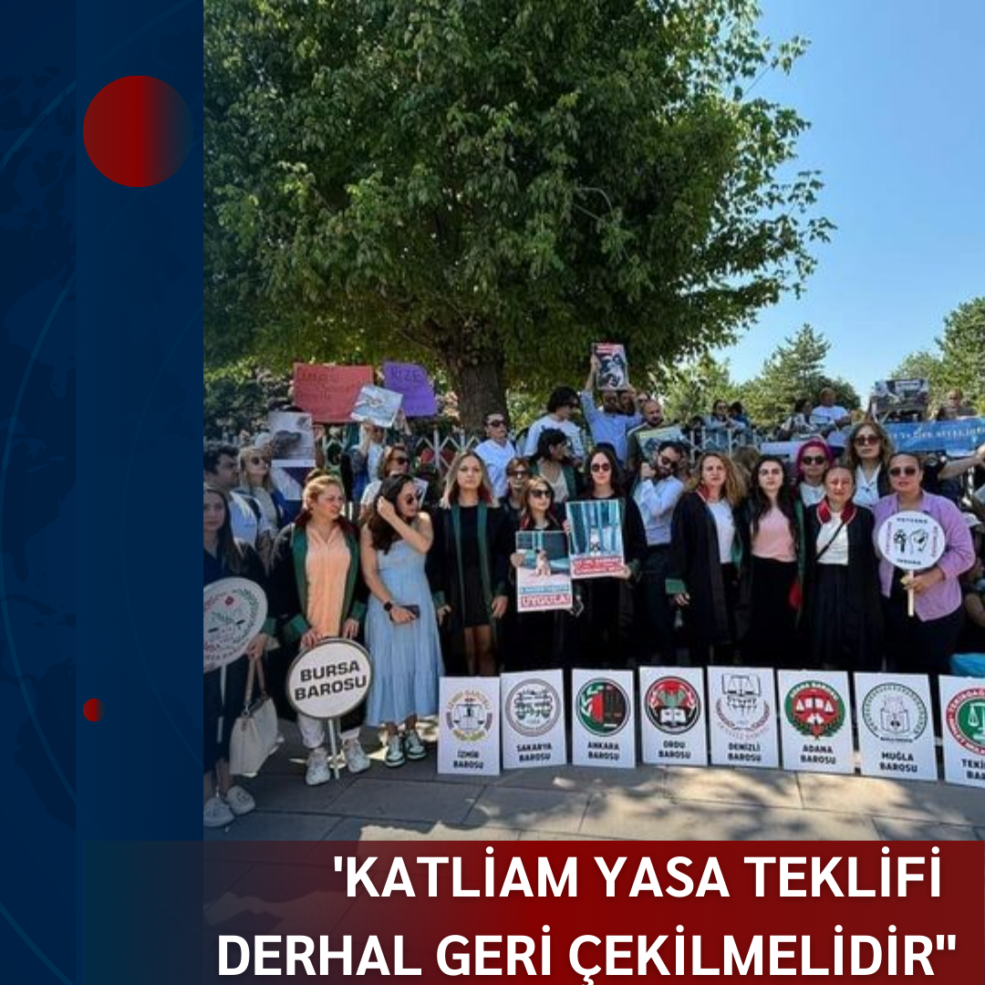‘KATLİAM YASA TEKLİFİ DERHAL GERİ ÇEKİLMELİDİR”