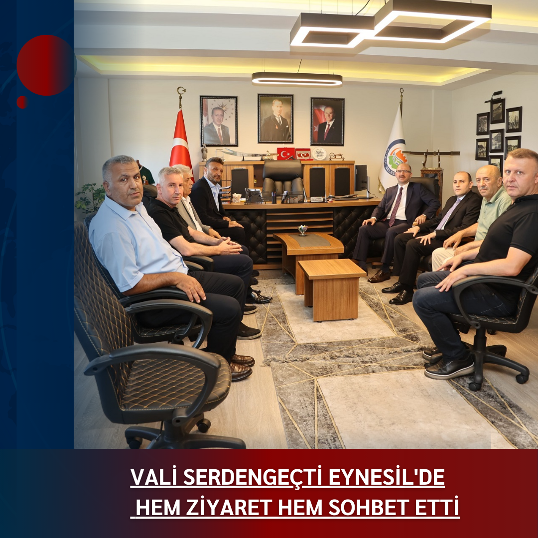 VALİ SERDENGEÇTİ EYNESİL’DE HEM ZİYARET HEM SOHBET ETTİ