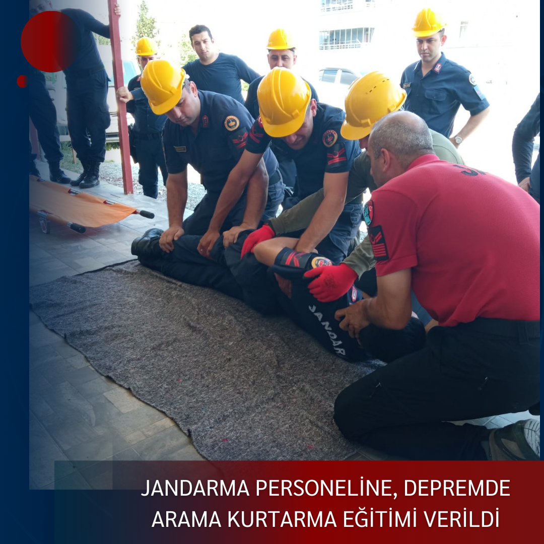 JANDARMA PERSONELİNE, DEPREMDE ARAMA KURTARMA EĞİTİMİ VERİLDİ