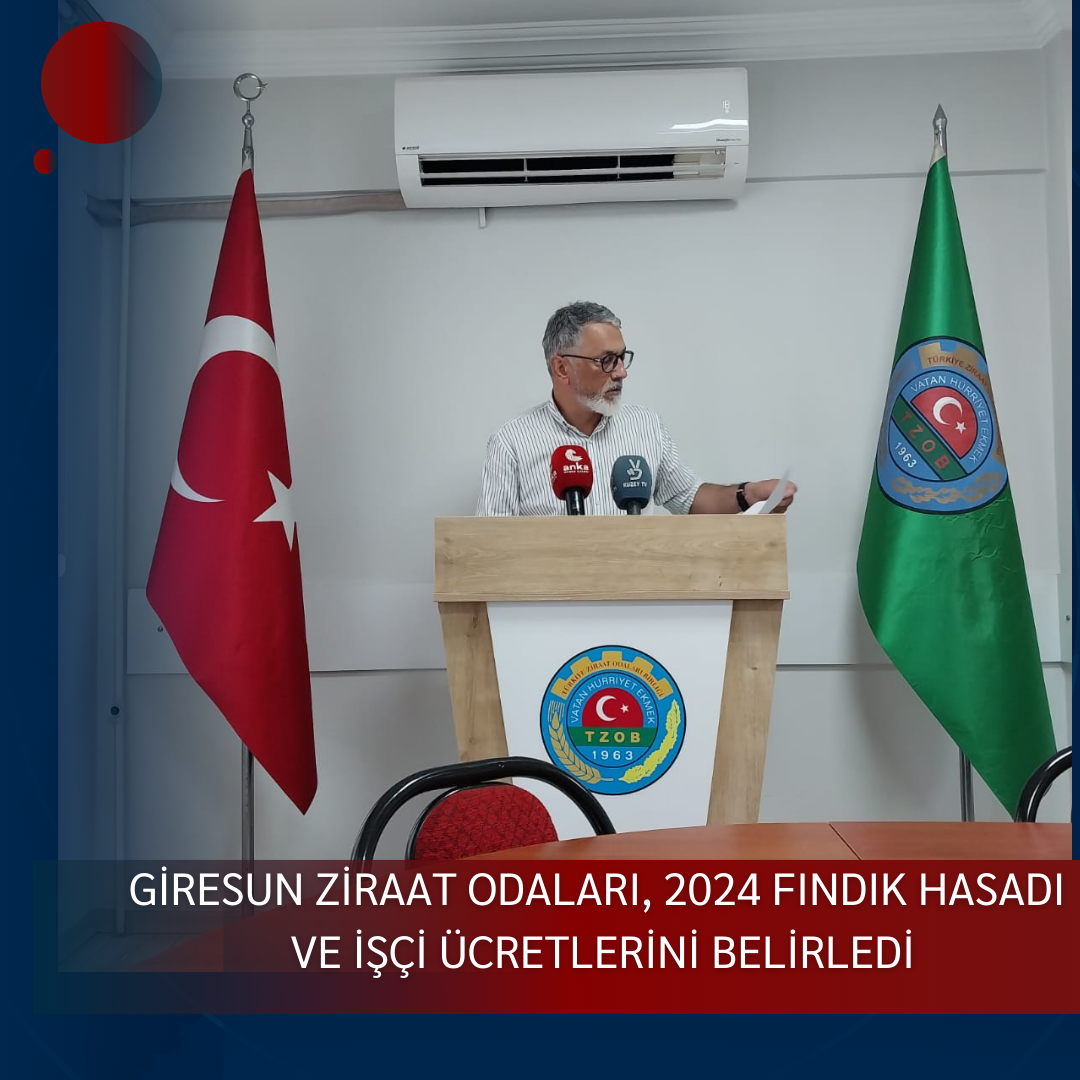 GİRESUN ZİRAAT ODALARI, 2024 FINDIK HASADI VE İŞÇİ ÜCRETLERİNİ BELİRLEDİ