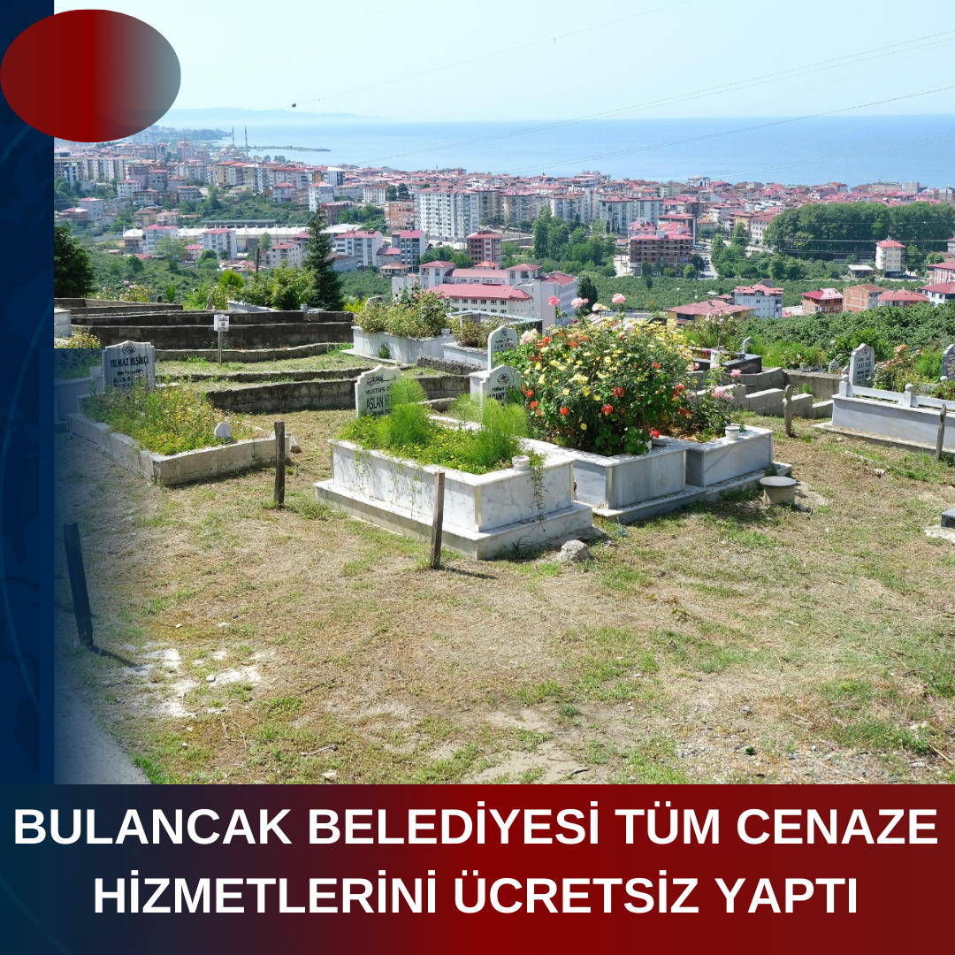 BULANCAK BELEDİYESİ TÜM CENAZE HİZMETLERİNİ ÜCRETSİZ YAPTI