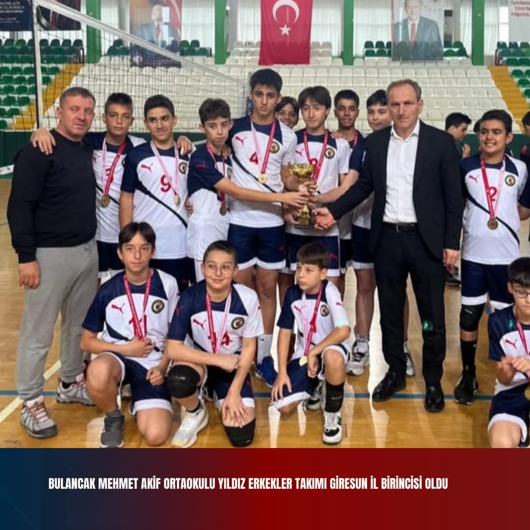 BULANCAK MEHMET AKİF ORTAOKULU YILDIZ ERKEKLER VOLEYBOL TAKIMI GİRESUN İL BİRİNCİSİ OLDU