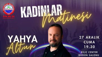 KADINLAR MATİNESİ ETKİNLİK DUYURUSU: