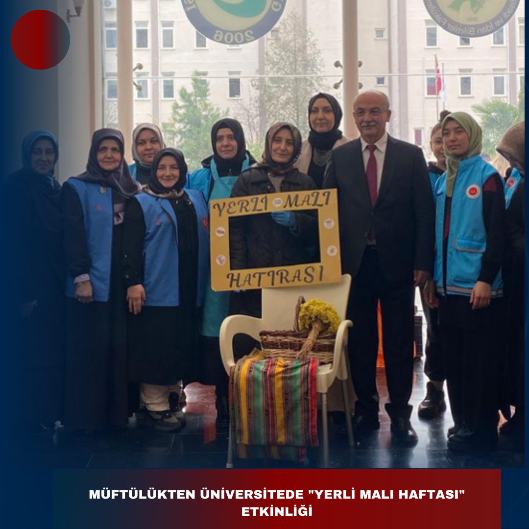 MÜFTÜLÜKTEN ÜNİVERSİTEDE “YERLİ MALI HAFTASI” ETKİNLİĞİ