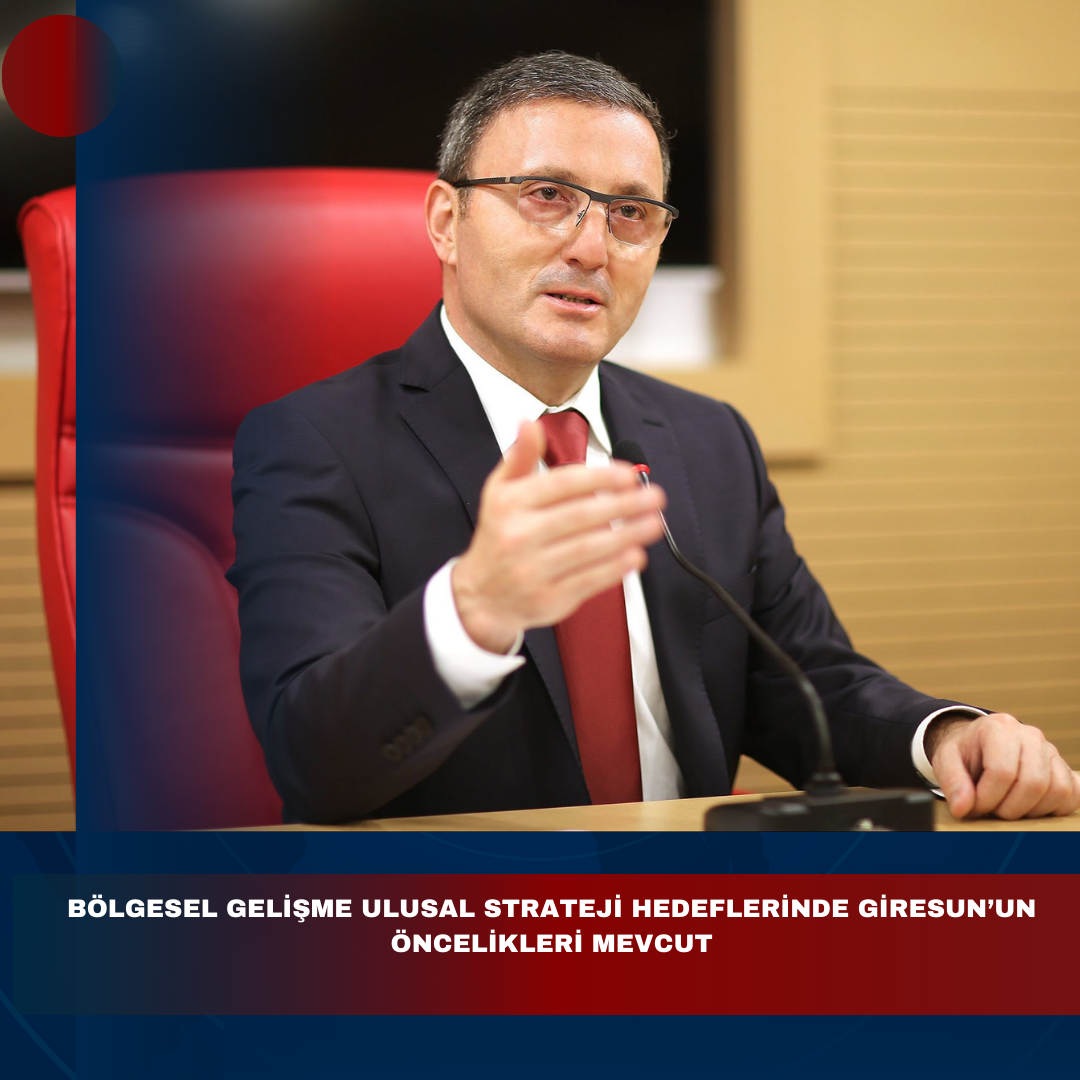 BÖLGESEL GELİŞME ULUSAL STRATEJİ HEDEFLERİNDE GİRESUN’UN ÖNCELİKLERİ MEVCUT