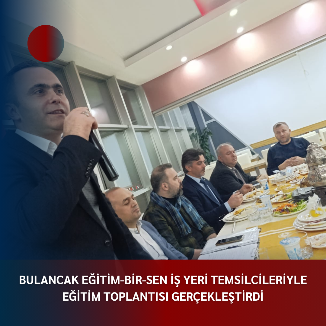 BULANCAK EĞİTİM-BİR-SEN İŞ YERİ TEMSİLCİLERİYLE EĞİTİM TOPLANTISI GERÇEKLEŞTİRDİ
