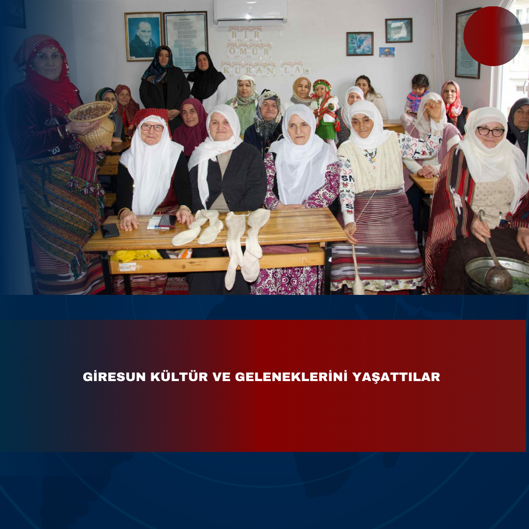 GİRESUN KÜLTÜR VE GELENEKLERİNİ YAŞATTILAR