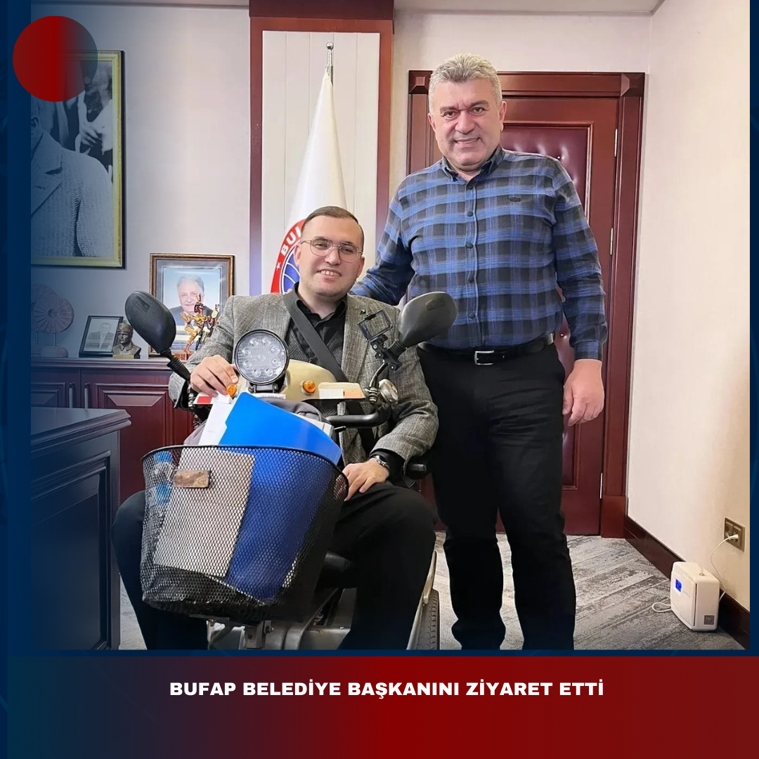 BUFAP BELEDİYE BAŞKANINI ZİYARET ETTİ