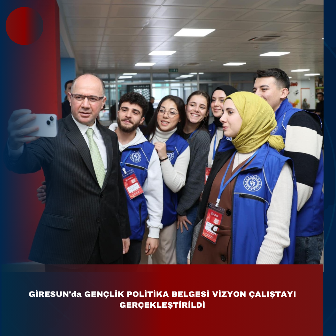 GİRESUN’da GENÇLİK POLİTİKA BELGESİ VİZYON ÇALIŞTAYI GERÇEKLEŞTİRİLDİ