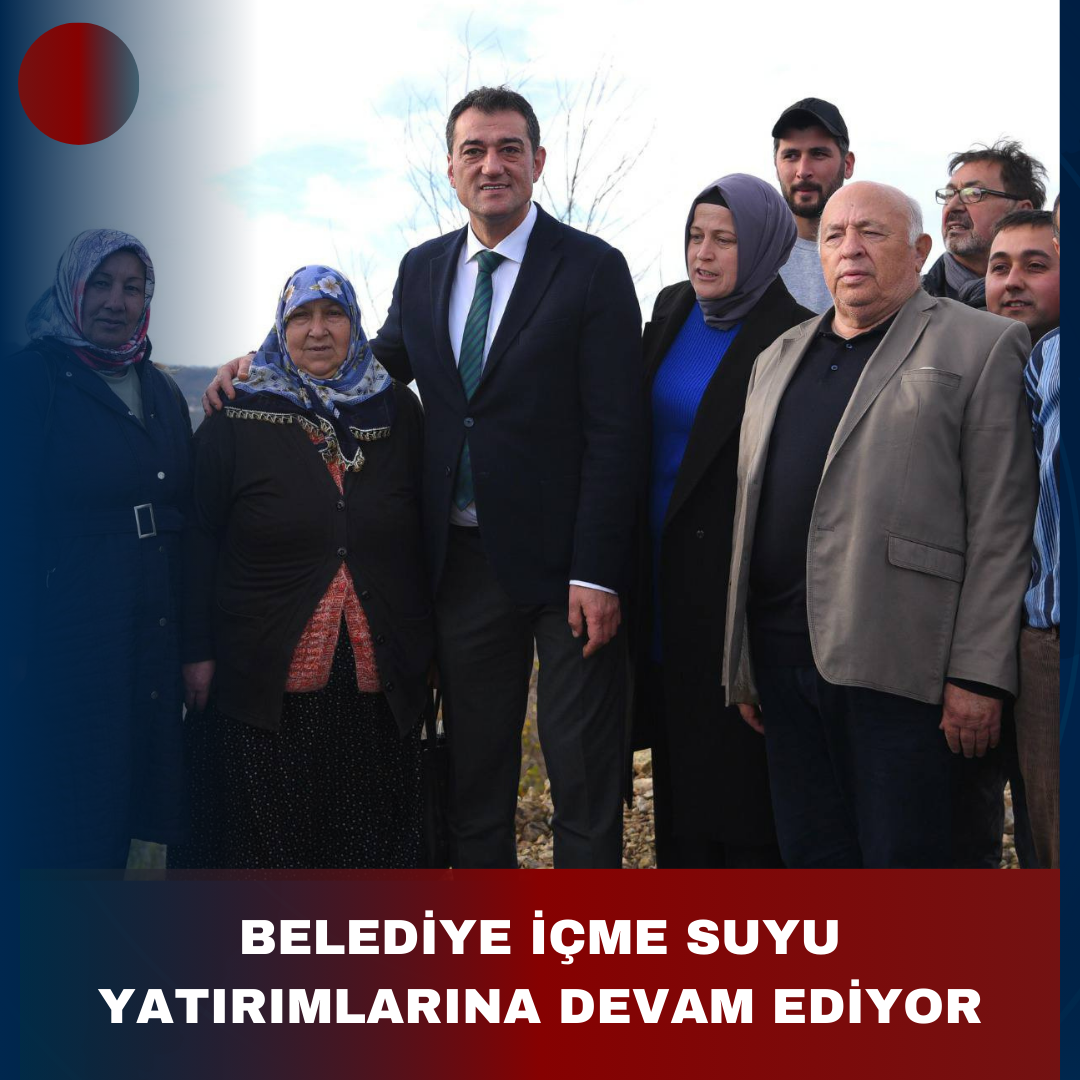 BELEDİYE İÇME SUYU YATIRIMLARINA DEVAM EDİYOR
