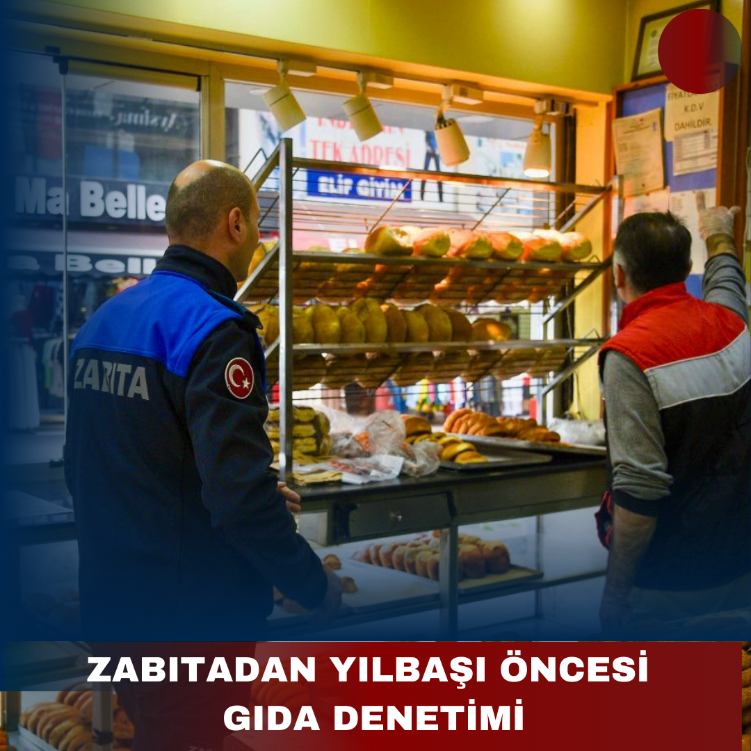 ZABITADAN YILBAŞI ÖNCESİ GIDA DENETİMİ