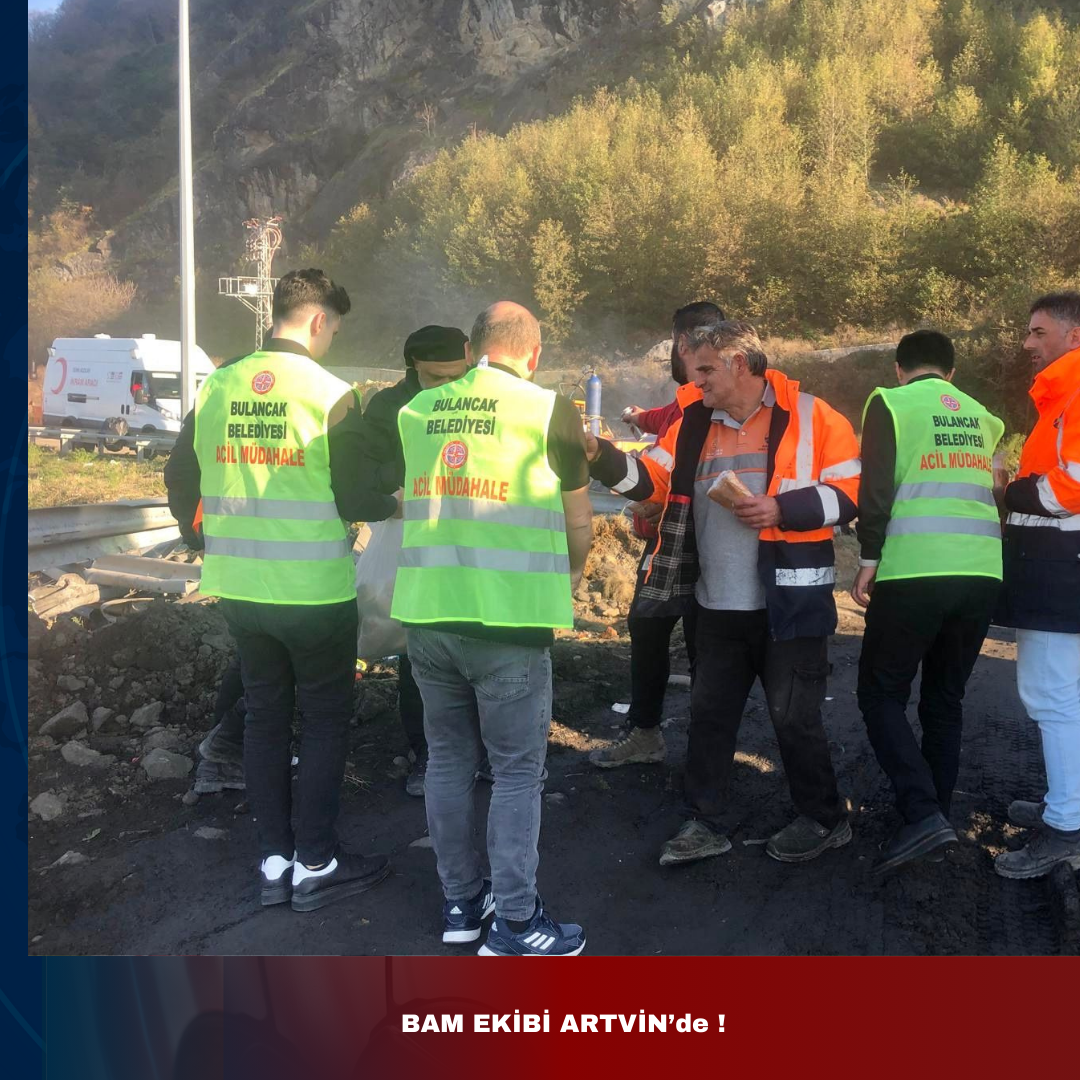 BAM EKİBİ ARTVİN’DE!