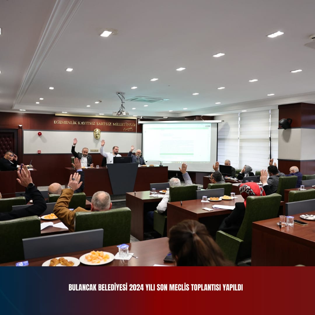 BULANCAK BELEDİYESİ 2024 YILI SON MECLİS TOPLANTISI YAPILDI