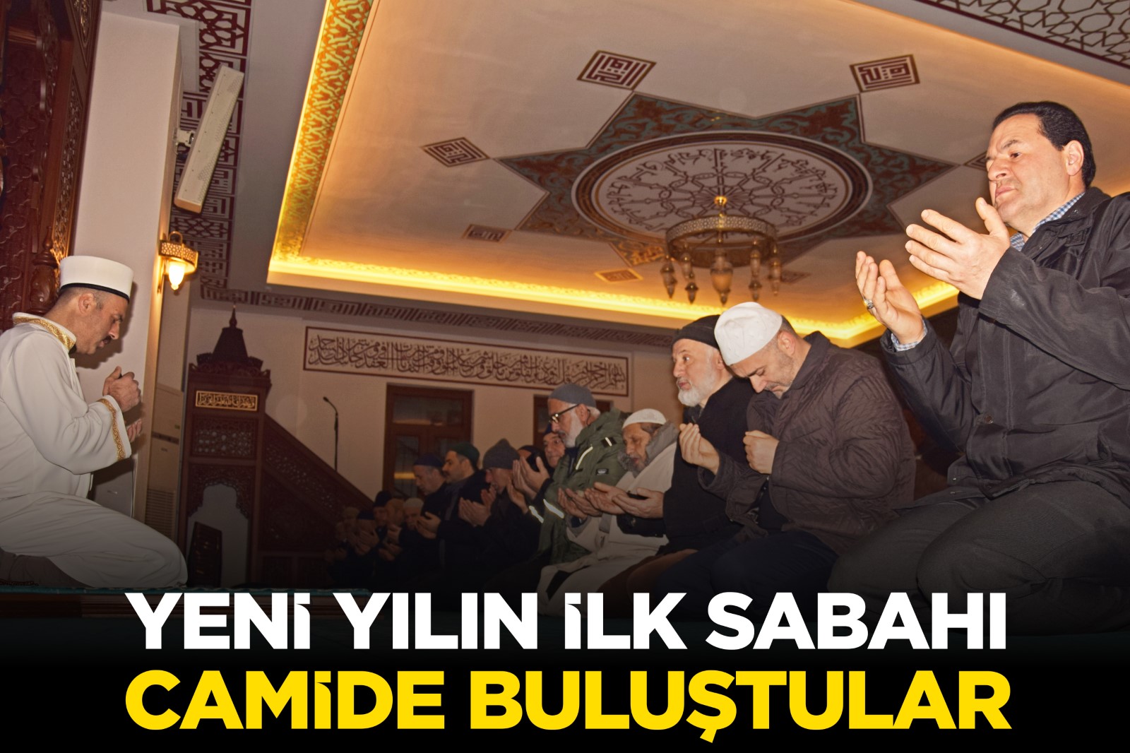 YENİ YILIN İLK SABAHINDA CAMİDE BULUŞTULAR