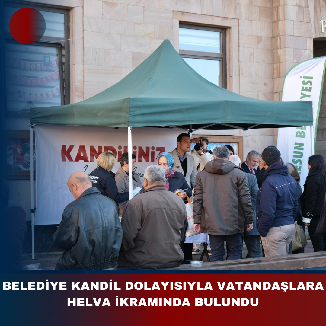 BELEDİYE KANDİL DOLAYISIYLA VATANDAŞLARA HELVA İKRAMINDA BULUNDU