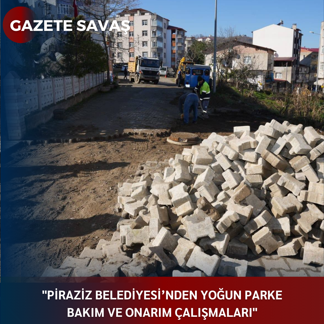 “PİRAZİZ BELEDİYESİ’nden YOĞUN PARKE BAKIM VE ONARIM ÇALIŞMALARI”