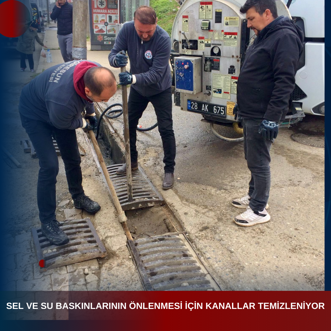 SEL VE SU BASKINLARININ ÖNLENMESİ İÇİN KANALLAR TEMİZLENİYOR