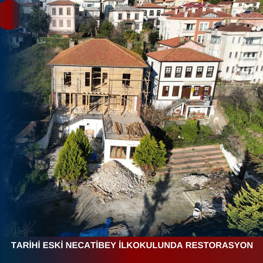 TARİHİ ESKİ NECATİBEY İLKOKULUNDA RESTORASYON
