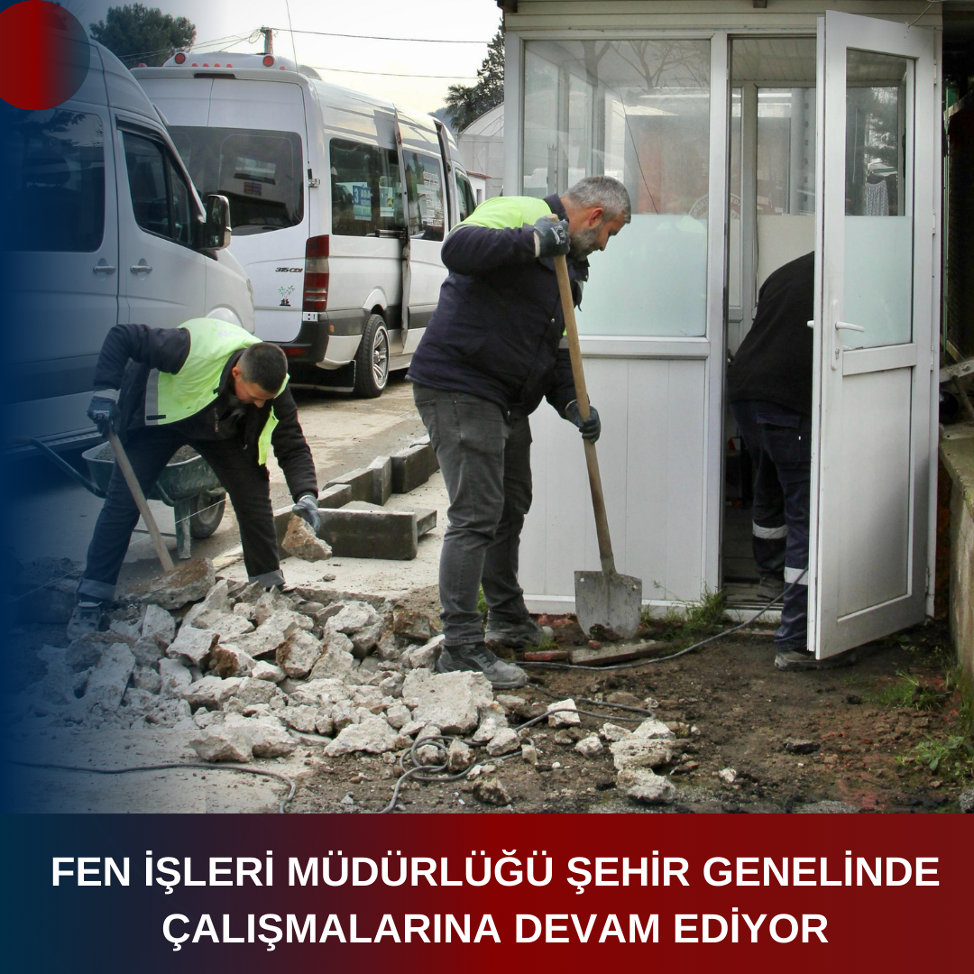 FEN İŞLERİ MÜDÜRLÜĞÜ ŞEHİR GENELİNDE ÇALIŞMALARINA DEVAM EDİYOR