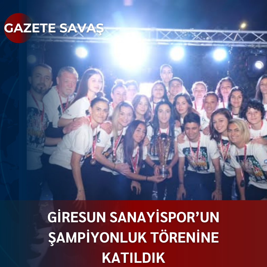 Giresun Sanayispor’un Şampiyonluk Törenine Katıldık