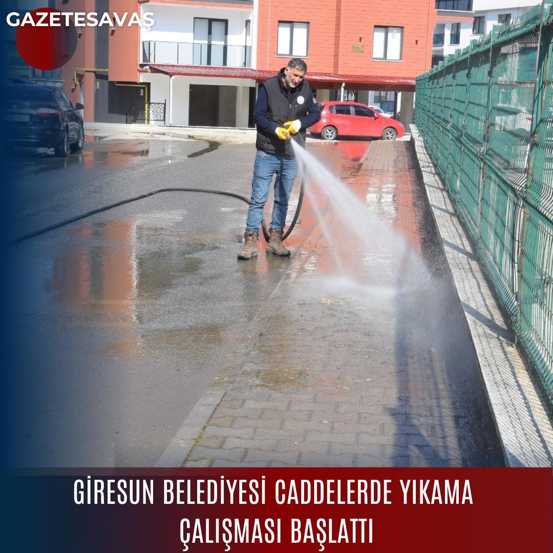 GİRESUN BELEDİYESİ CADDELERDE YIKAMA ÇALIŞMASI BAŞLATTI