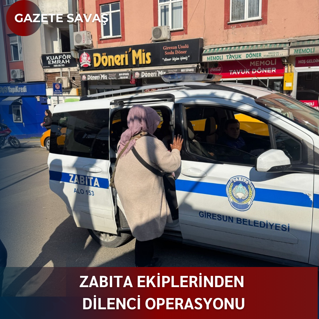 ZABITA EKİPLERİNDEN DİLENCİ OPERASYONU