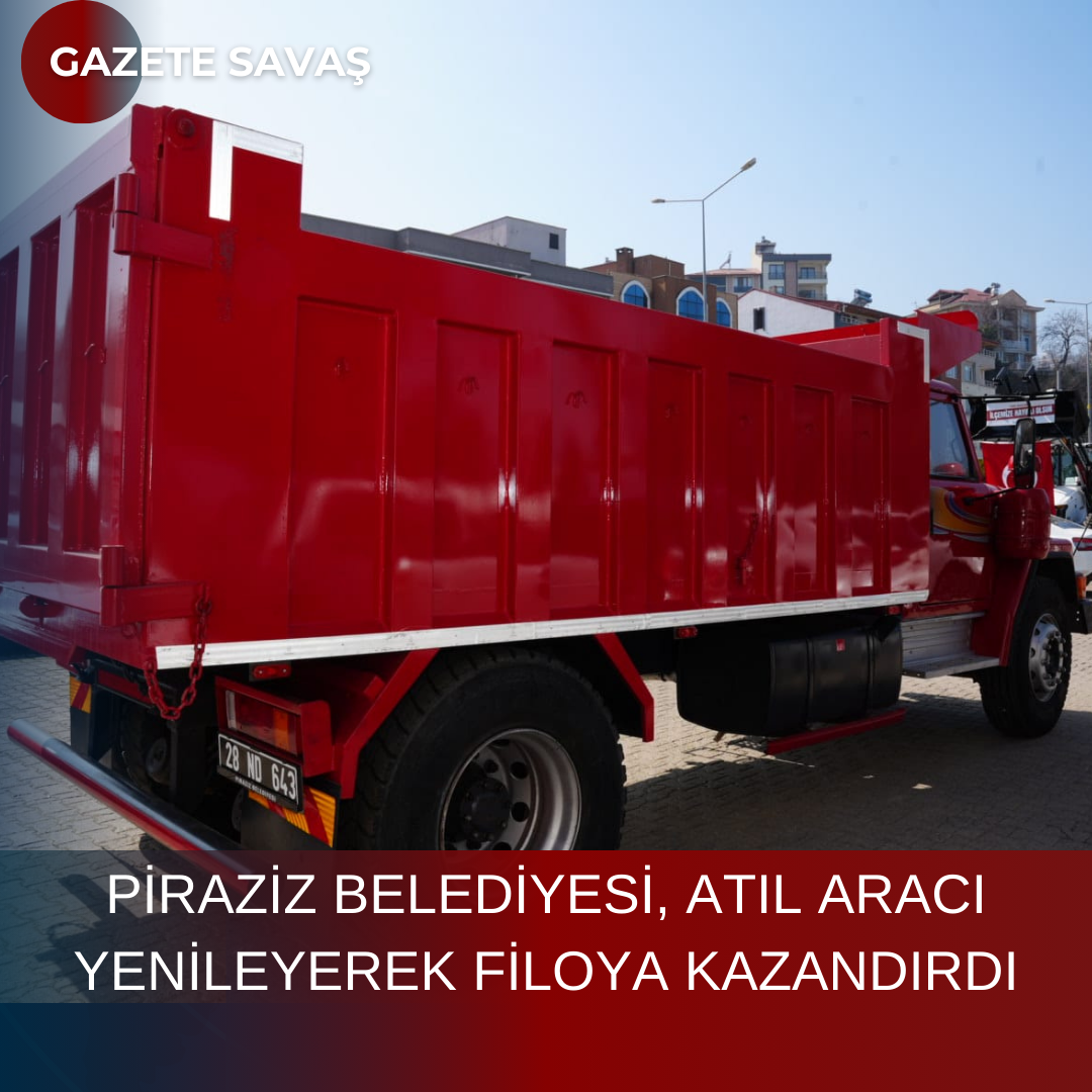 PİRAZİZ BELEDİYESİ, ATIL ARACI YENİLEYEREK FİLOYA KAZANDIRDI