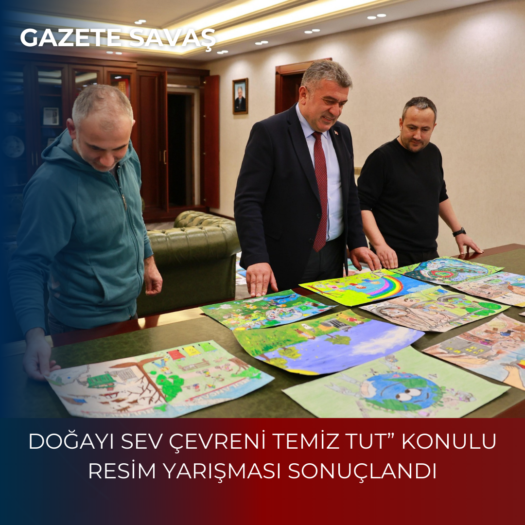 DOĞAYI SEV ÇEVRENİ TEMİZ TUT” KONULU RESİM YARIŞMASI SONUÇLANDI