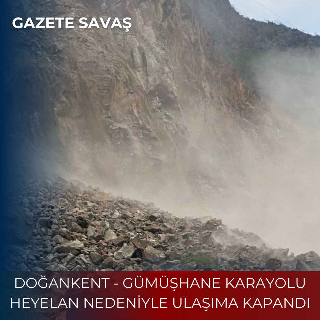 DOĞANKENT – GÜMÜŞHANE KARAYOLU HEYELAN NEDENİYLE ULAŞIMA KAPANDI