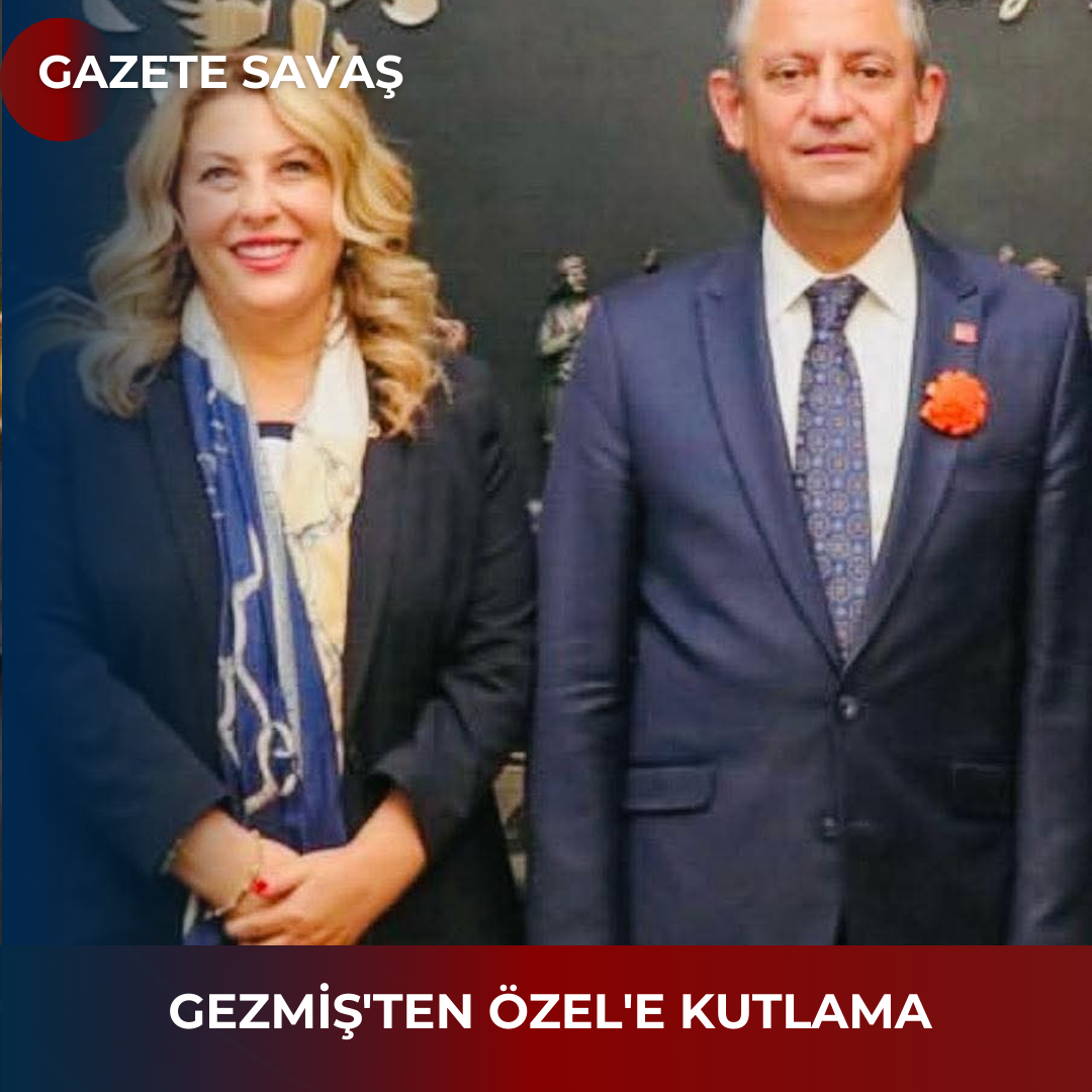GEZMİŞ’TEN ÖZEL’E KUTLAMA
