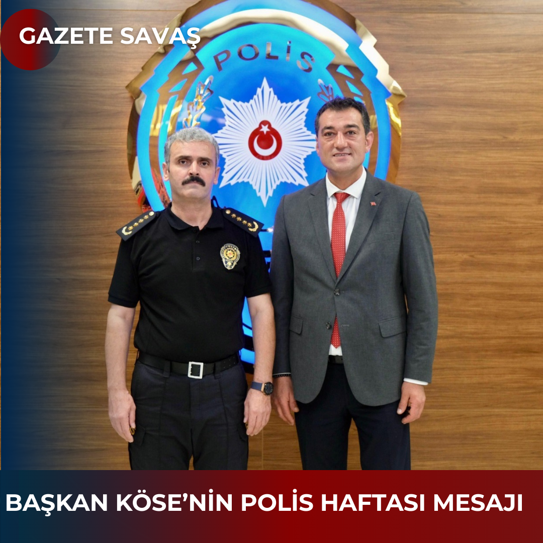 BAŞKAN KÖSE’NİN POLİS HAFTASI MESAJI