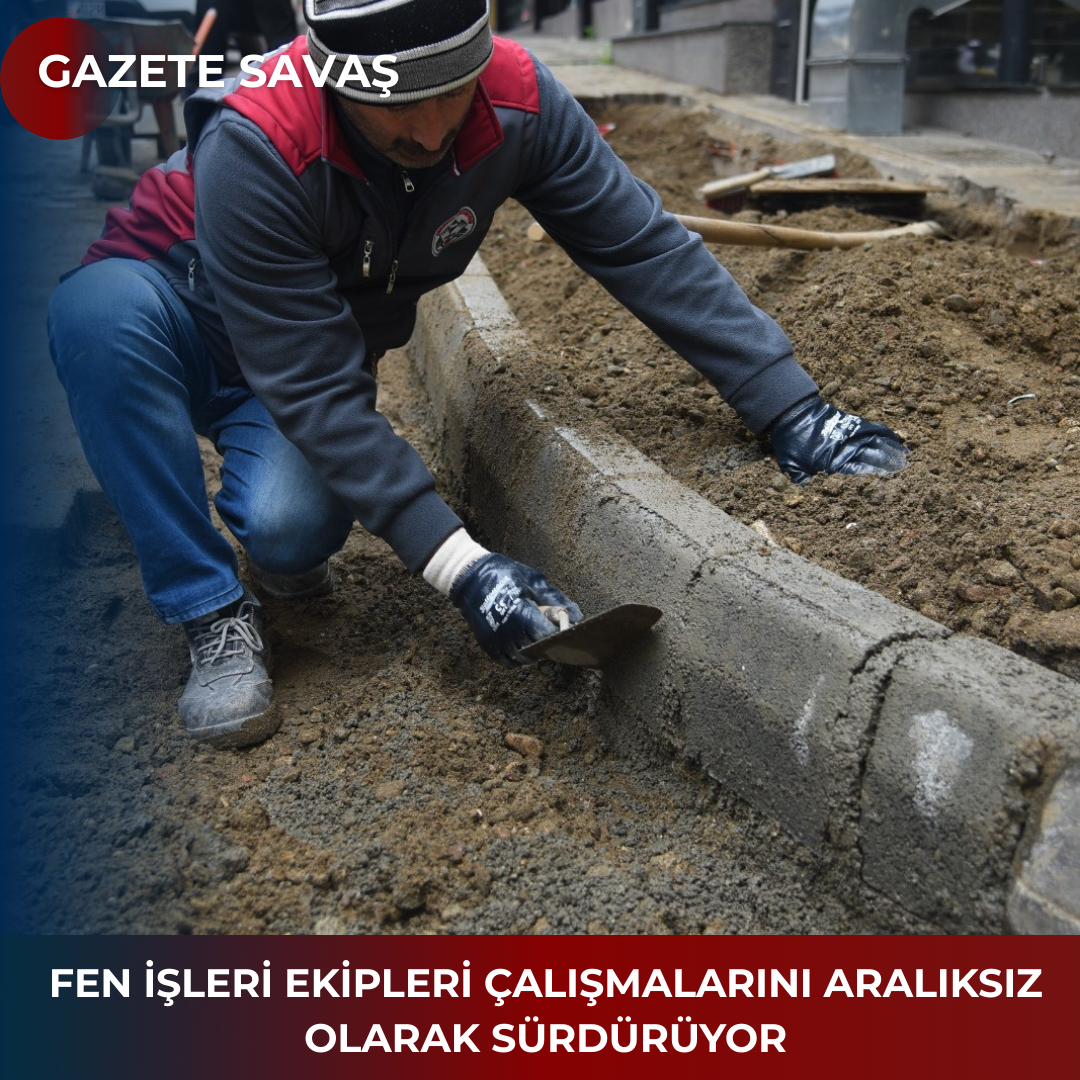 FEN İŞLERİ EKİPLERİ ÇALIŞMALARINI ARALIKSIZ OLARAK SÜRDÜRÜYOR