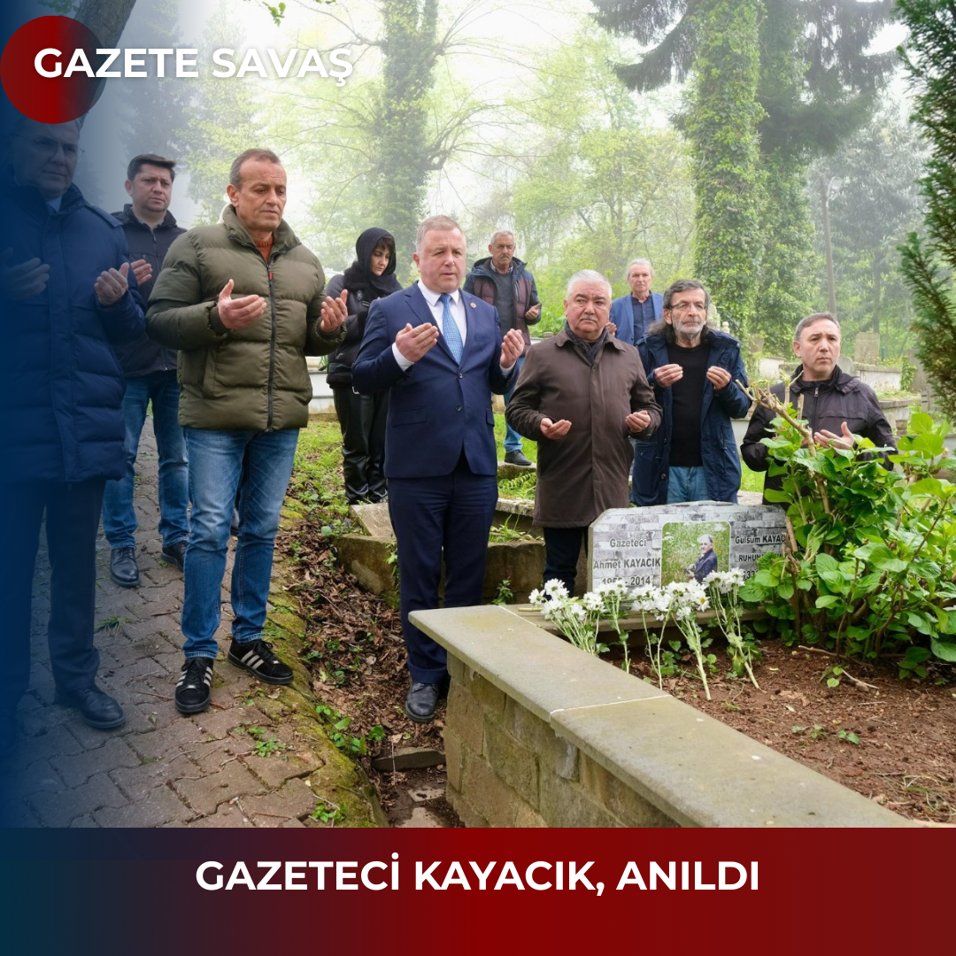 GAZETECİ KAYACIK, ANILDI