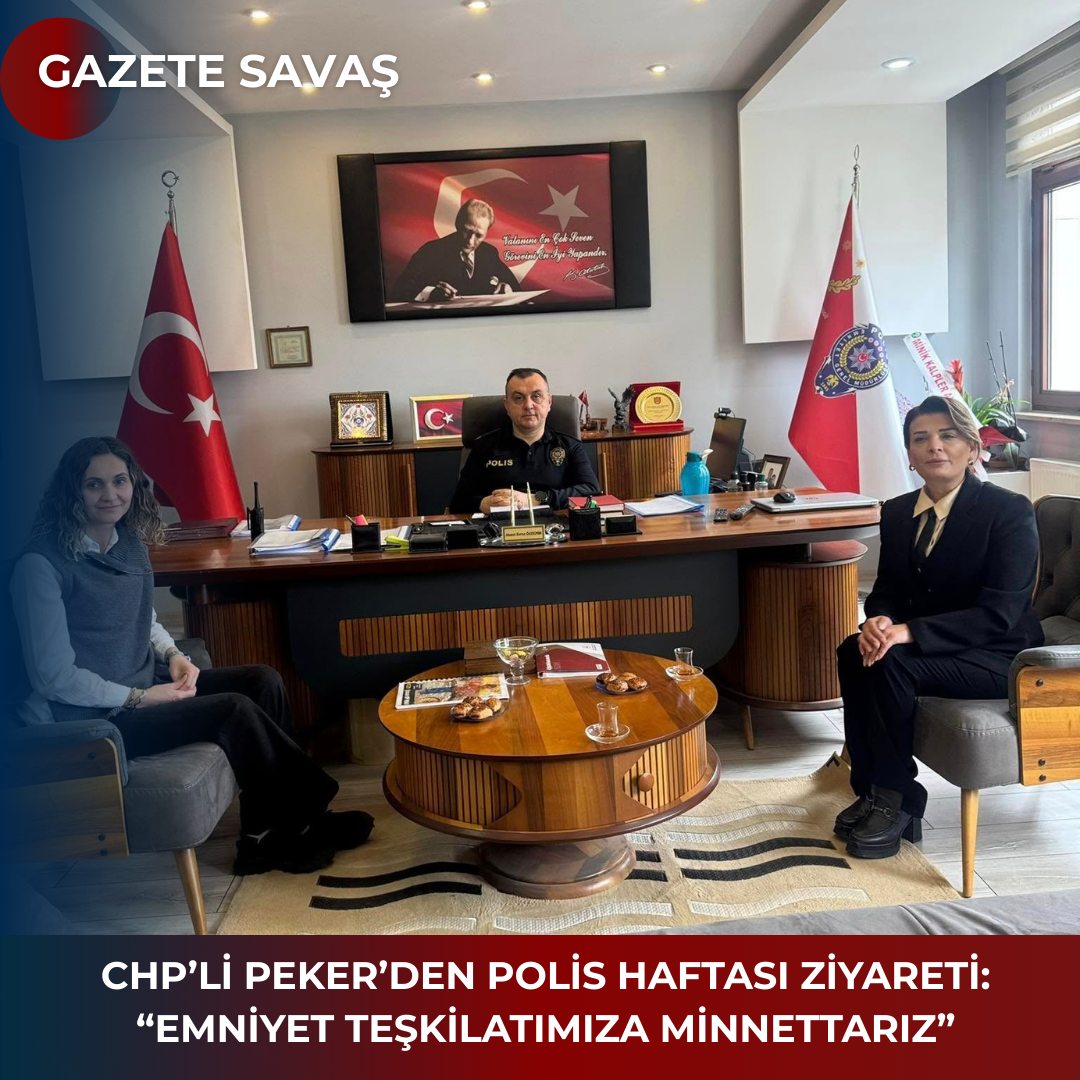 CHP’li PEKER’den Polis Haftası Ziyareti: “Emniyet Teşkilatımıza Minnettarız”